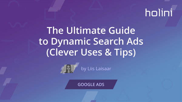 The Ultimate Guide to Dynamic Search Ads